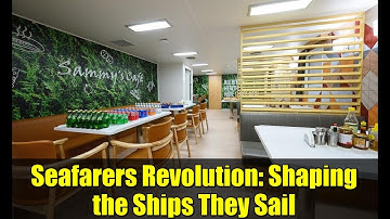Seafarers Revolution: Shaping the Ships They Sail
