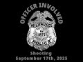 September 17, 2025 - Officer Involved Shooting Video