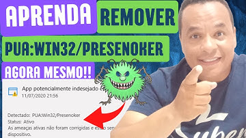 Como Remover PUA:Win32/Presenoker Do Windows 10