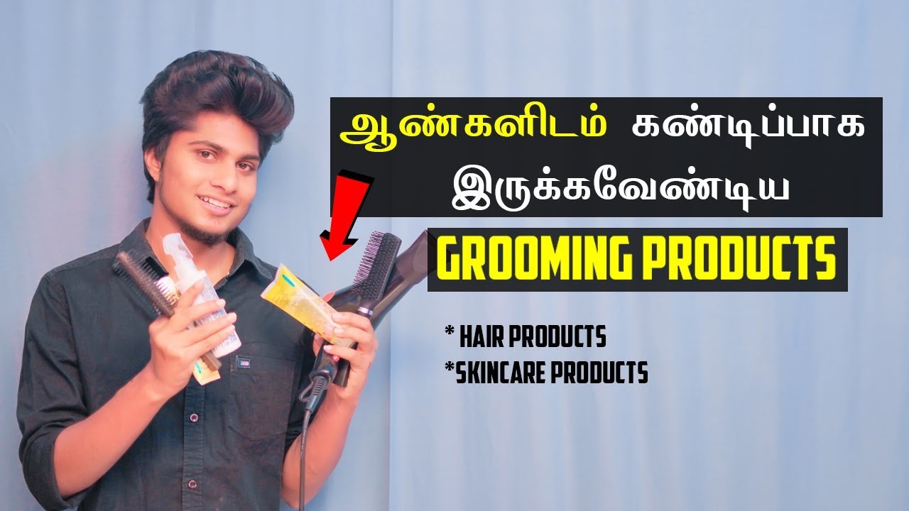 Top Grooming Products Every Indian Men Must Have In Tamil Saran
