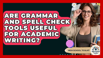 Are Grammar And Spell Check Tools Useful For Academic Writing? - High School Toolkit