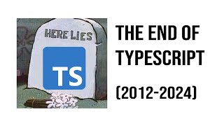 Is this the END OF TYPESCRIPT?