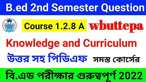 B.ed 2nd semester course 1.2.8A |  l wbuttepa b.ed 2nd semester question & answer pdf download
