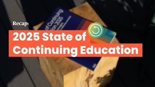 2025 State of Continuing Education Recap