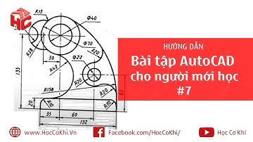 [hoccokhi] Bài tập AutoCAD cho người mới học - bài 07 | Học AutoCAD cơ bản - nâng cao