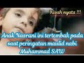 kisah anak Nasrani yang tertembak pada perayaan maulid nabi muhammad SAW