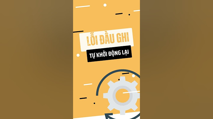 Lỗi đầu ghi hình hay bị khởi động lại