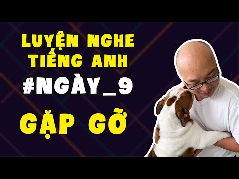 Luyện nghe tiếng anh: gặp gỡ