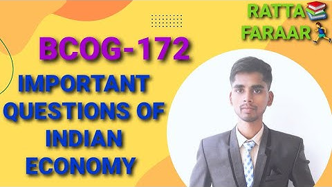 IMPORTANT QUESTIONS OF INDIAN ECONOMY IGNOU | BCOG-172 IMPORTANT QUESTIONS | IGNOU BCOMG