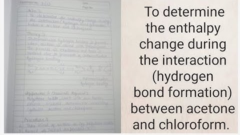 Determine enthalpy change during interruption hydrogen bond formation between acetone and chloroform