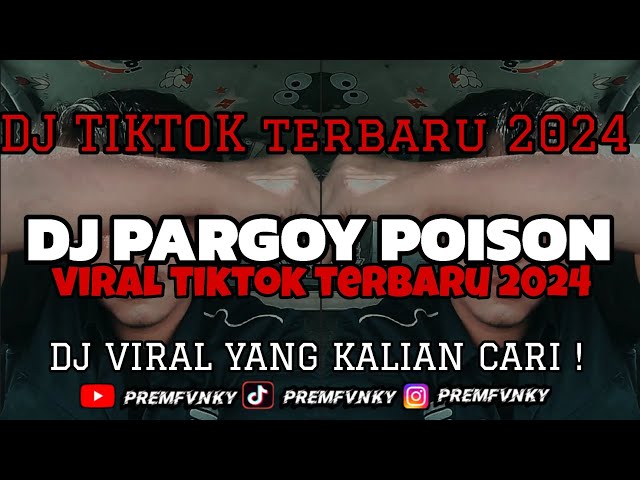 DJ PARGOY POISON || VIRAL TIKTOK TERBARU 2024 YANG KALIAN CARI!!! class=
