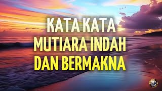 KATA KATA MUTIARA INDAH DAN BERMAKNA 