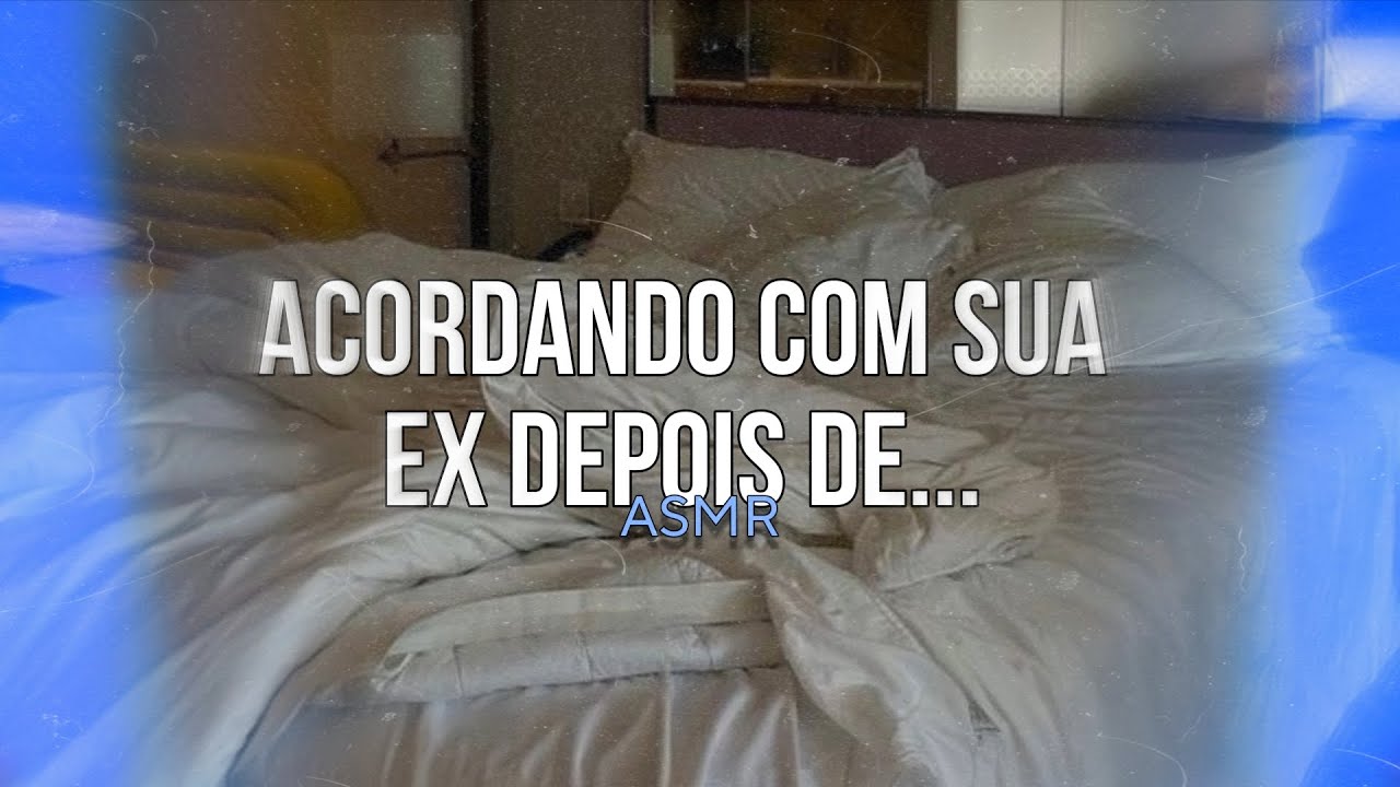 ASMR - Acordando com sua ex depois de.... | Flower Asmr 