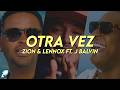 Zion & Lennox ft. J Balvin - Otra Vez (Letra)
