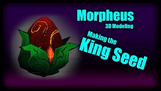 Morpheus: Making the King Seeds