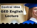 GED English: Find the Central Idea Fast | Read Like a Pro | GED English
