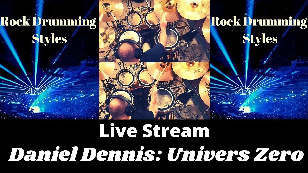 Rock Drumming Style Live Stream: Daniel Dennis Univers Zero