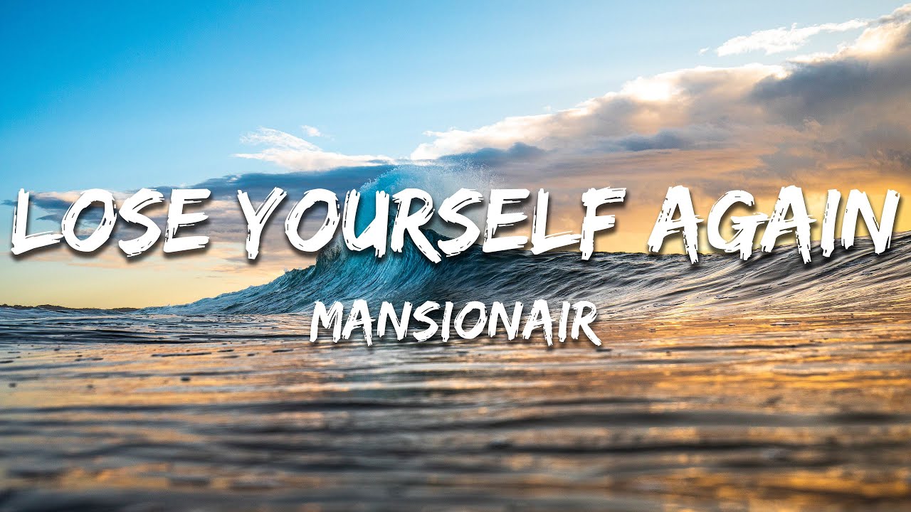 Mansionair - Lose Yourself Again (Lyrics)