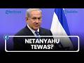 Spekulasi Global: Netanyahu Disebut Tewas, Media Israel Beri Jawaban Mengejutkan
