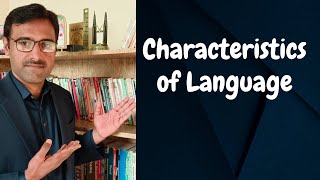 Characteristics of Language | Introduction to Linguistics
