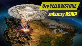 Kiedy wybuchnie SUPERWULKAN Yellowstone?