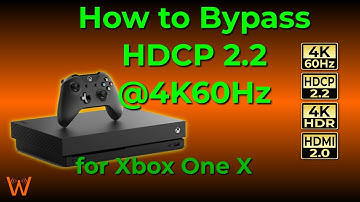 How to Bypass HDCP 2.2 @ 4K60Hz on Xbox One X (and EXACTLY what equipment you need!)