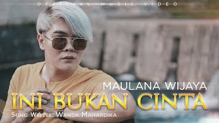 Download lagu Maulana Wijaya - Ini Bukan Cinta     mp3