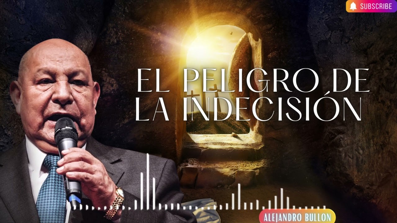Pr  Bullón   El Peligro de la Indecisión