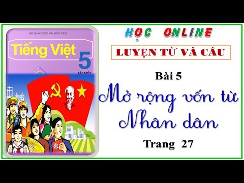 Video Luyện từ và câu lớp 5: Bài 5 - Mở rộng vốn từ nhân dân... - youtube