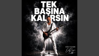 Tek Başına Kalırsın