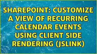 Sharepoint: Customize a view of recurring calendar events using client side rendering (JSLink)