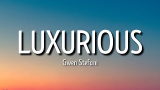 Gwen Stefani - Luxurious (Lyrics) ft. Slim Thug | Working so hard every night and day [Tiktok Song] Resimi