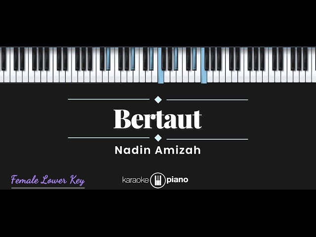 Bertaut - Nadin Amizah (KARAOKE PIANO - FEMALE LOWER KEY) class=