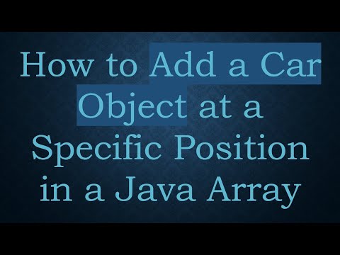 How to Add a Car Object at a Specific Position in a Java Array