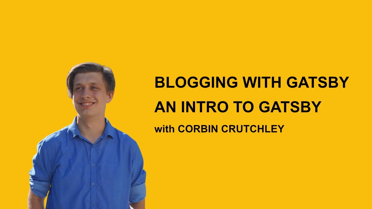Blogging with Gatsby: An Introduction to Gatsby