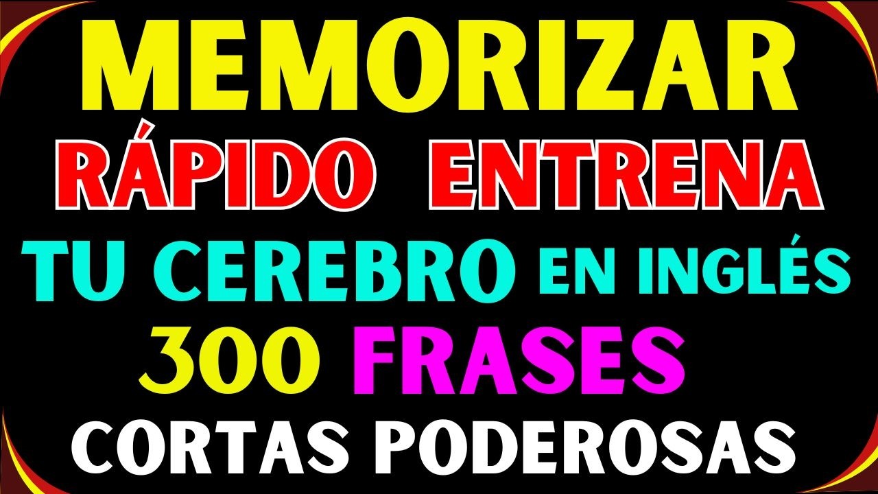 🧠 Entrena tu Cerebro en Inglés | Frases Cortas para Memorizar Rápido