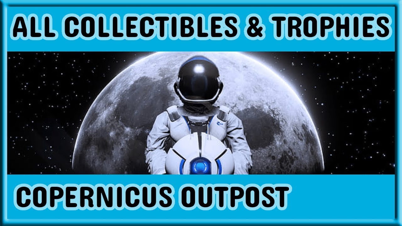 Deliver Us The Moon Platinum Walkthrough: Copernicus Outpost Collectibles and Trophies