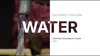Stanford Sustainability Forum | Video: Faculty Set the Stage on Freshwater Solutions