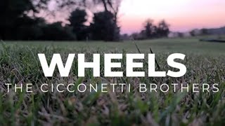 The Cicconetti Brothers - Wheels