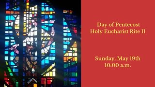 The Day of Pentecost, May 19th, 2024