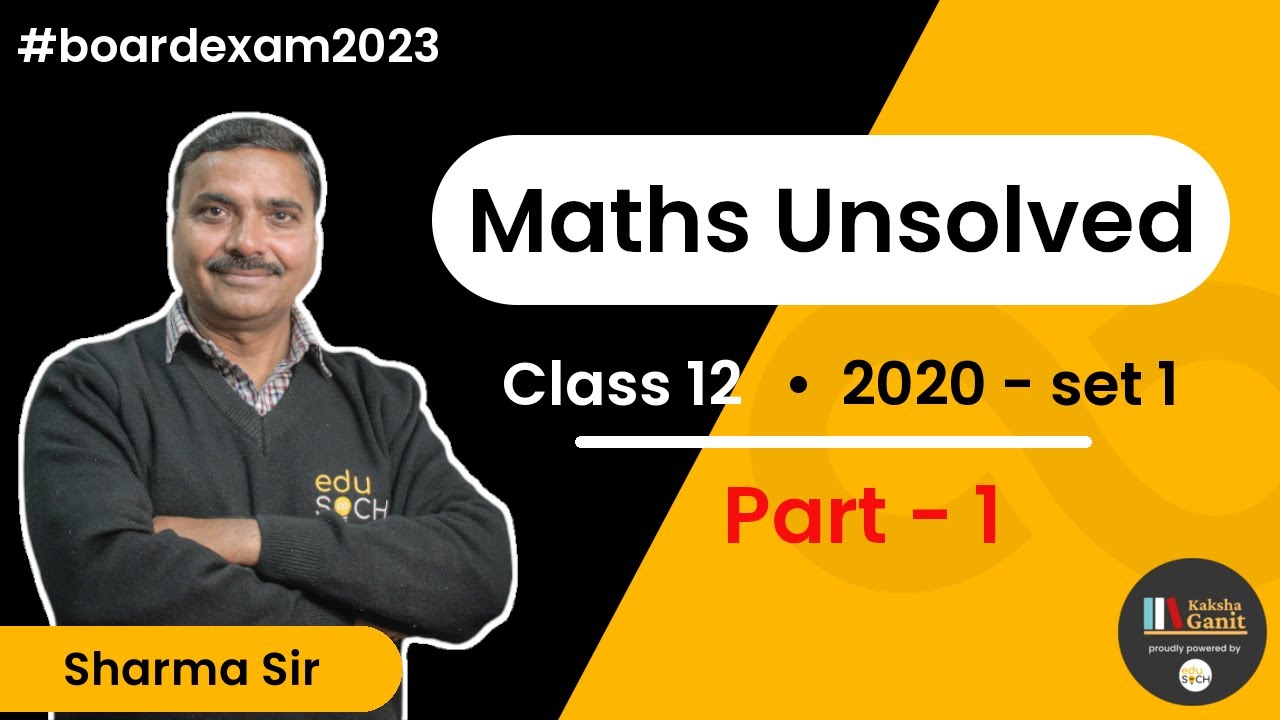 Class 12 Maths Unsolved Paper 2020 Set 1 | Up Board Unsolved Paper Solution | Part 1