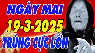 Tử Vi Ngày 19/3/2025 , Dễ Trúng Số Độc Đắc , Tiền Bạc Không Ngừng Đổ Về