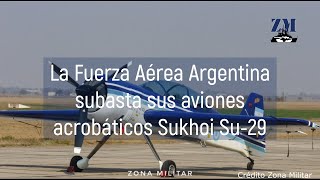 La Fuerza Aérea Argentina Subasta Sus Aviones Acrobáticos Sukhoi Su-29