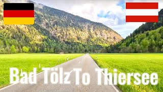 Driving in May 2023 from Bad Tölz in Germany to Thiersee in Austria.