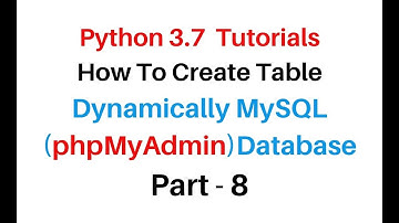 Python Create Table Dynamically MySQL phpMyAdmin 4.7.9