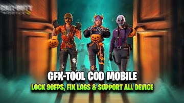 GFX-TOOLS COD MOBILE | LOCK 90FPS & FIX LAGS | SET EDIT CODM