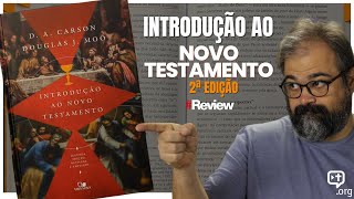 INTRODUÇÃO AO NOVO TESTAMENTO (2ª Edição) - D. A. CARSON & DOUGLAS MOO | REVIEW screenshot 2