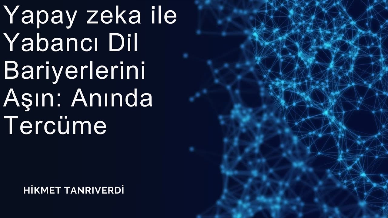 Yapay Zeka ile Yabancı Dil Bariyerlerini Aşmak Artık Çok Kolay! - YouTube