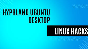How To Set Up HyprLand | Making Ubuntu Desktop More Professional After Install