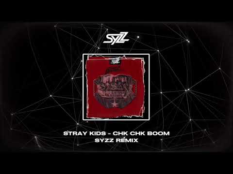Stray Kids Chk Chk Boom Syzz Remix 
